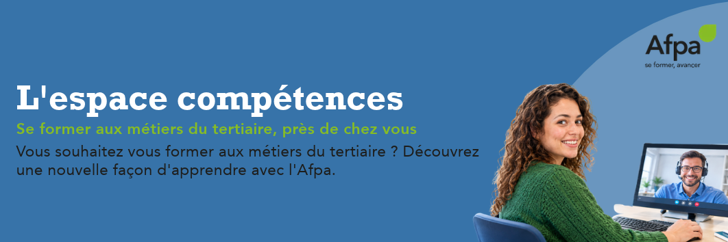 L'espace compétences : Se former aux métiers du tertiaire, près de chez vous