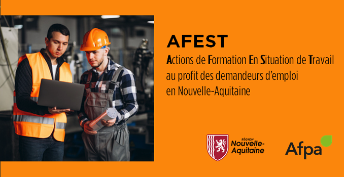 L'AFEST au profit des demandeurs d’emploi en Nouvelle-Aquitaine