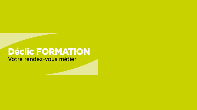 Déclic Formation : votre rendez-vous métier