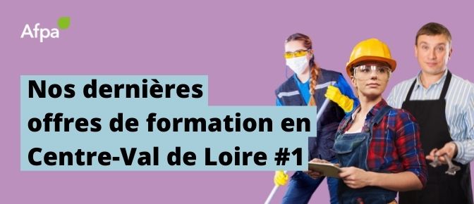 Nos dernières offres de formation en Centre-Val de Loire ! #1