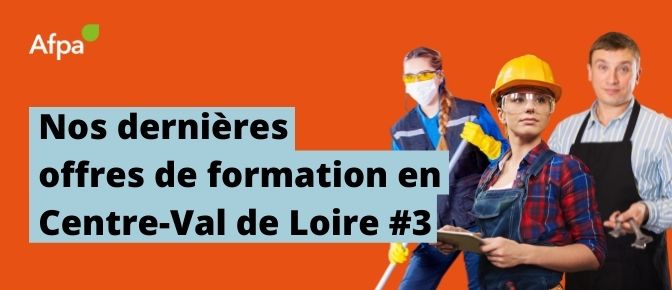 Nos dernières offres de formation en Centre-Val de Loire ! #3