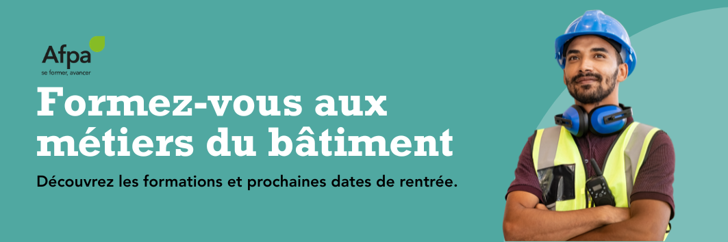Formez-vous aux métiers du bâtiment !