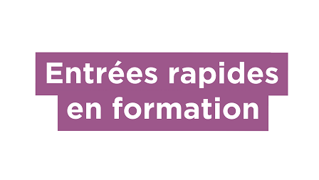 Entrées rapides en formation