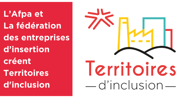 L’Afpa et La fédération des entreprises d’insertion créent Territoires d’inclusion pour une relance inclusive.